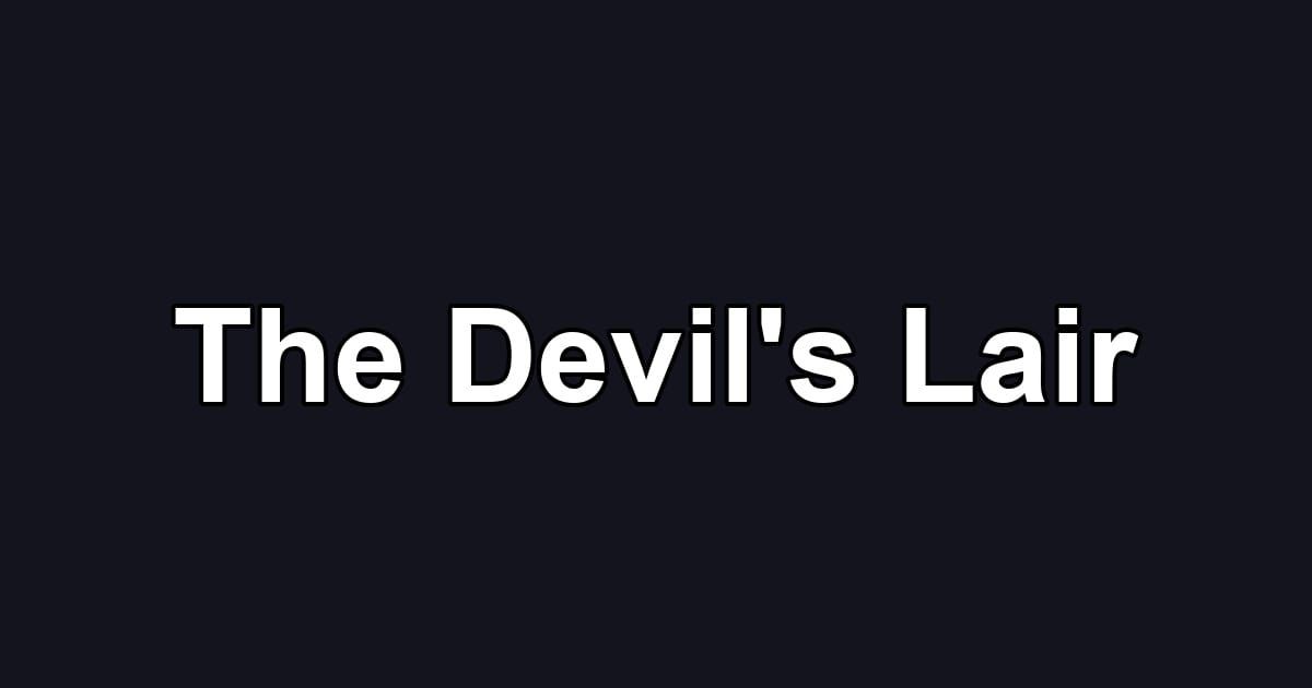 The Devil's Lair