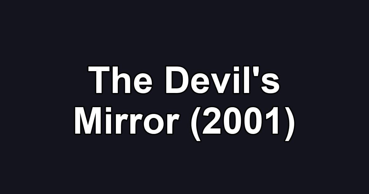 The Devil's Mirror (2001)
