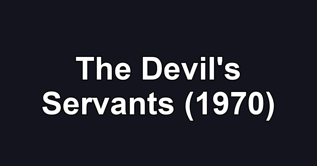 The Devil's Servants (1970)