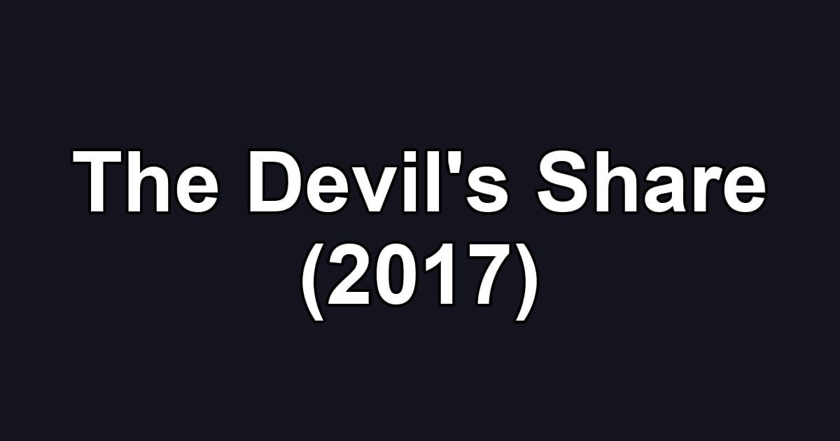The Devil's Share (2017)