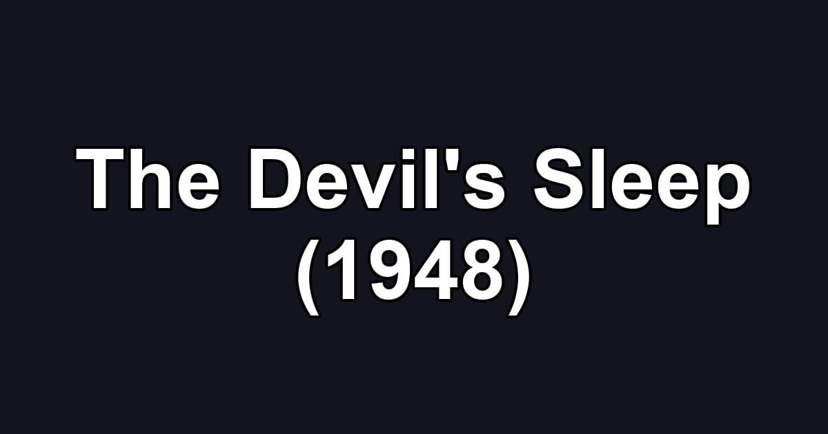 The Devil's Sleep (1948)