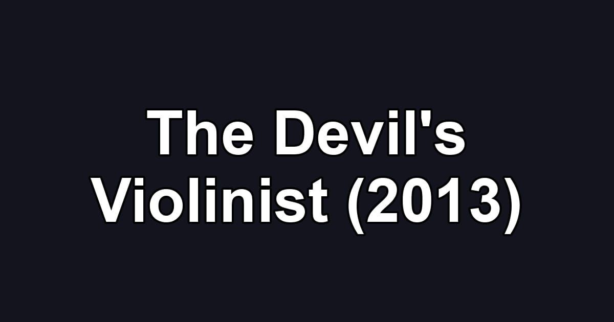 The Devil's Violinist (2013)