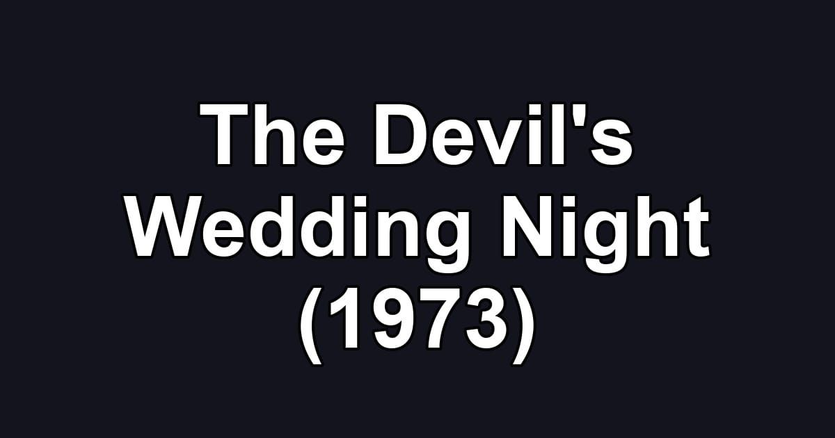The Devil's Wedding Night (1973)