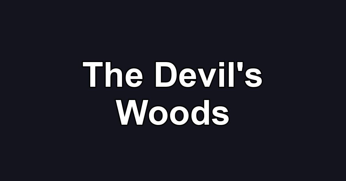 The Devil's Woods