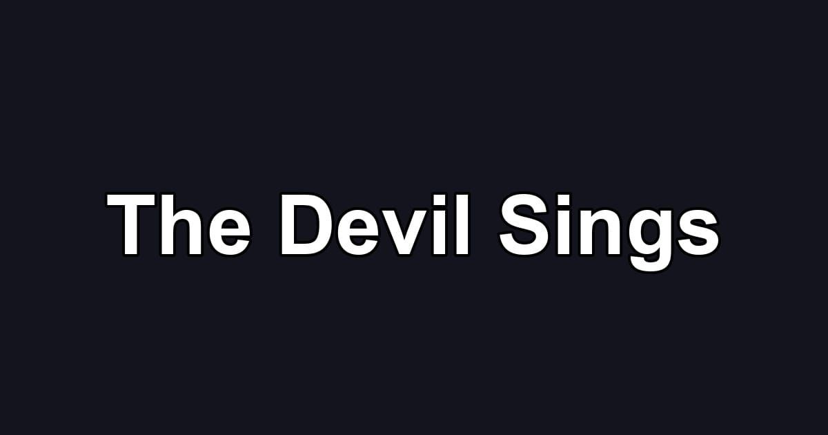 The Devil Sings