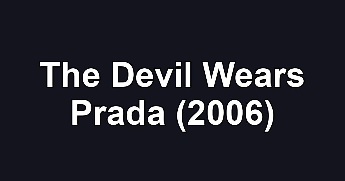The Devil Wears Prada (2006)