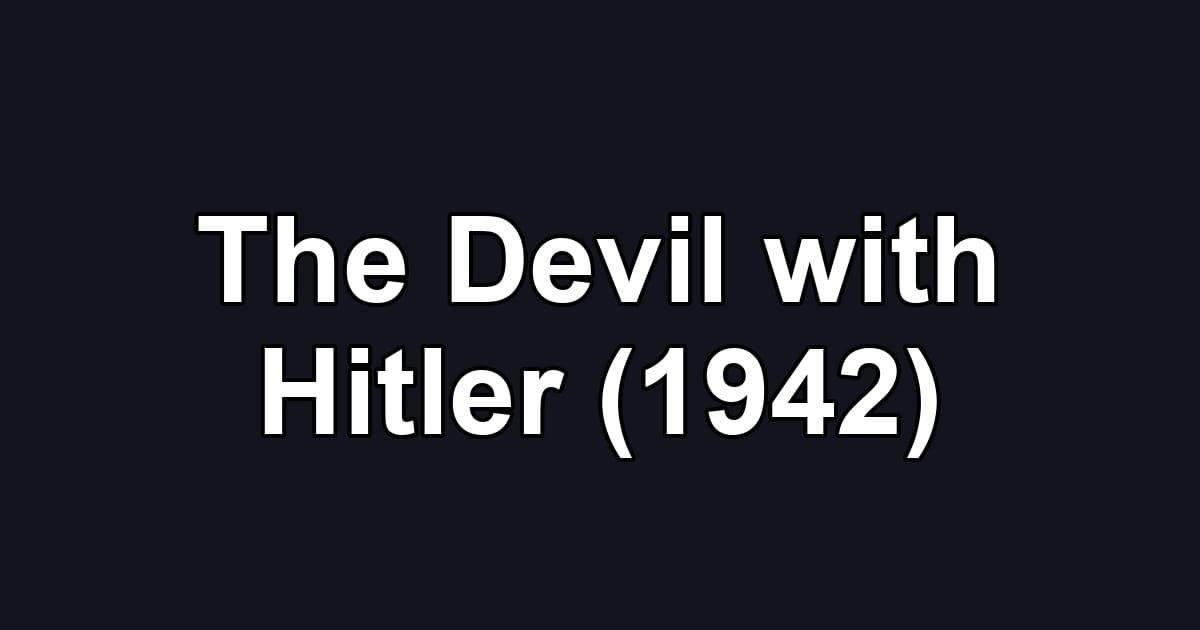 The Devil with Hitler (1942)