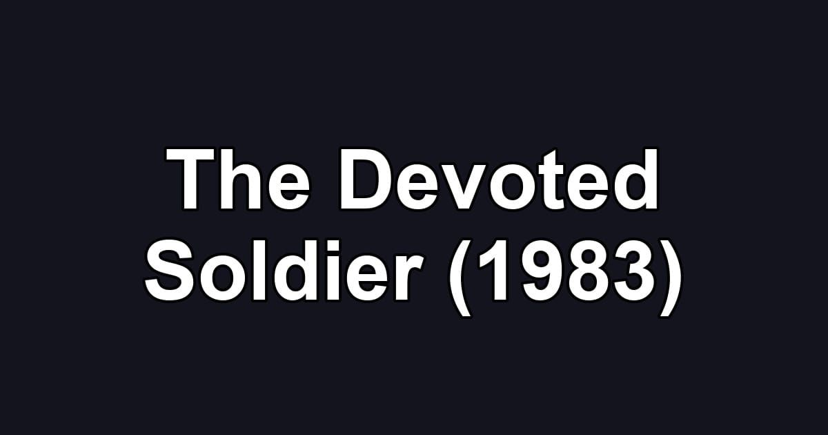 The Devoted Soldier (1983)