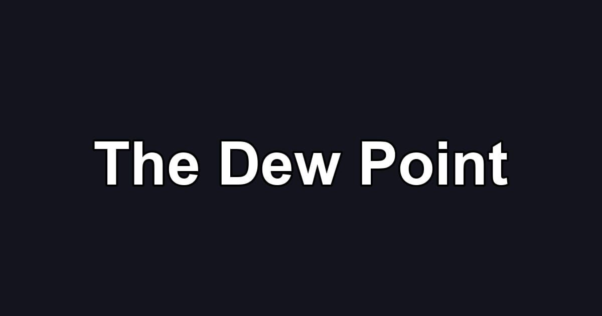 The Dew Point