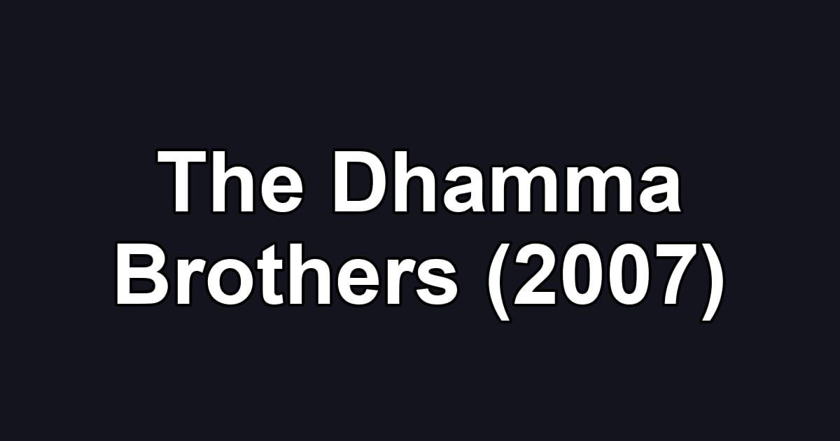 The Dhamma Brothers (2007)