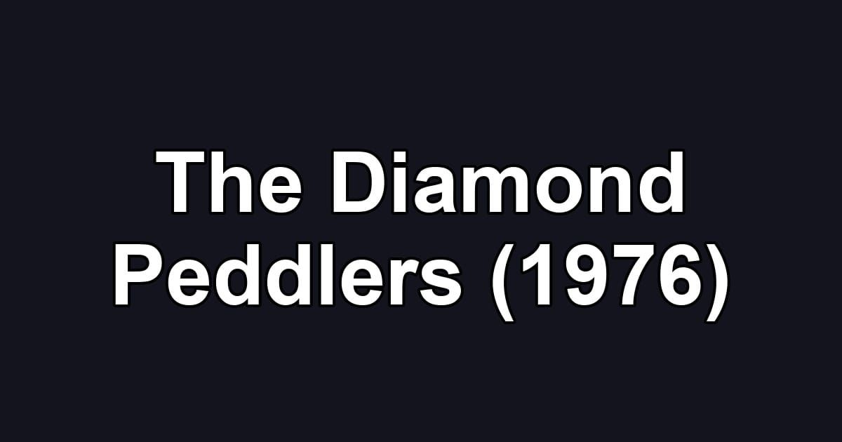 The Diamond Peddlers (1976)
