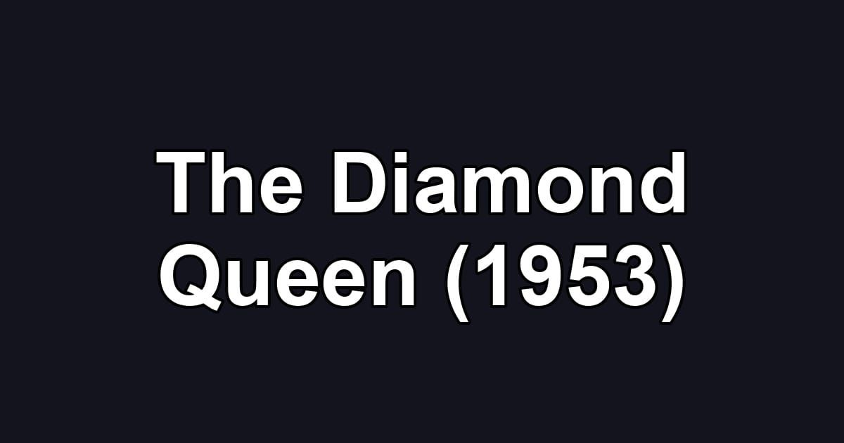 The Diamond Queen (1953)