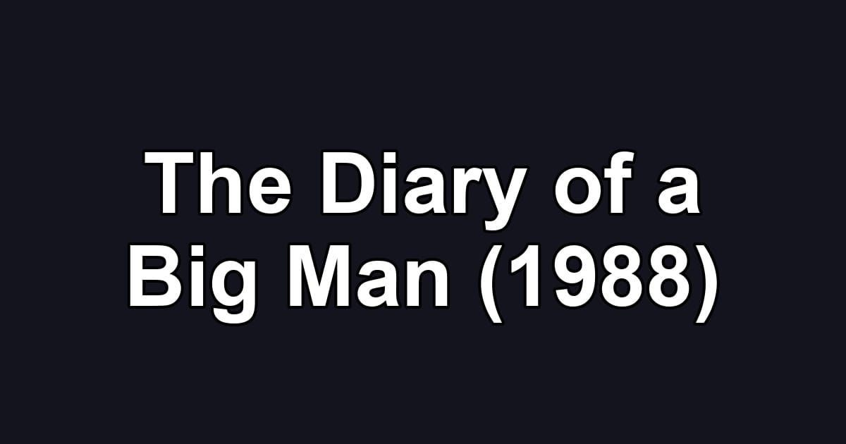 The Diary of a Big Man (1988)