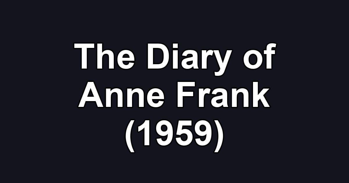 The Diary of Anne Frank (1959)