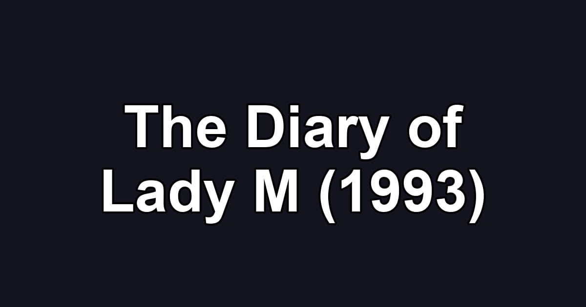 The Diary of Lady M (1993)