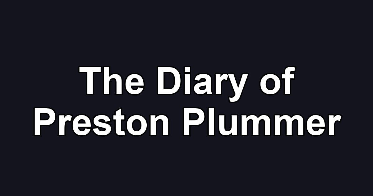 The Diary of Preston Plummer