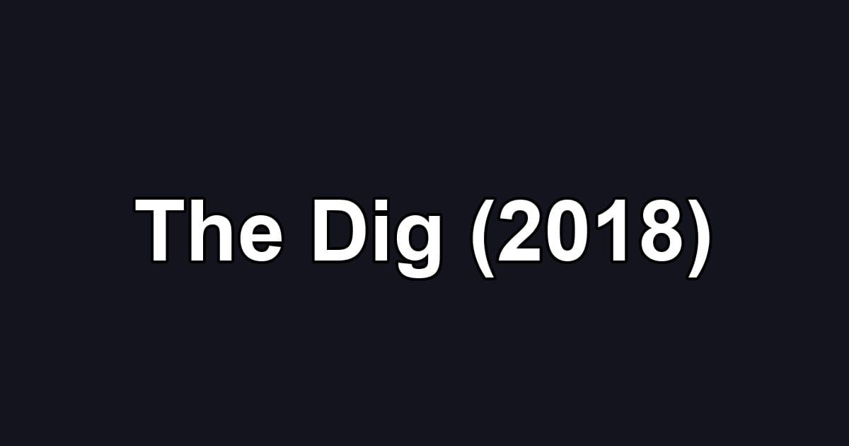 The Dig (2018)