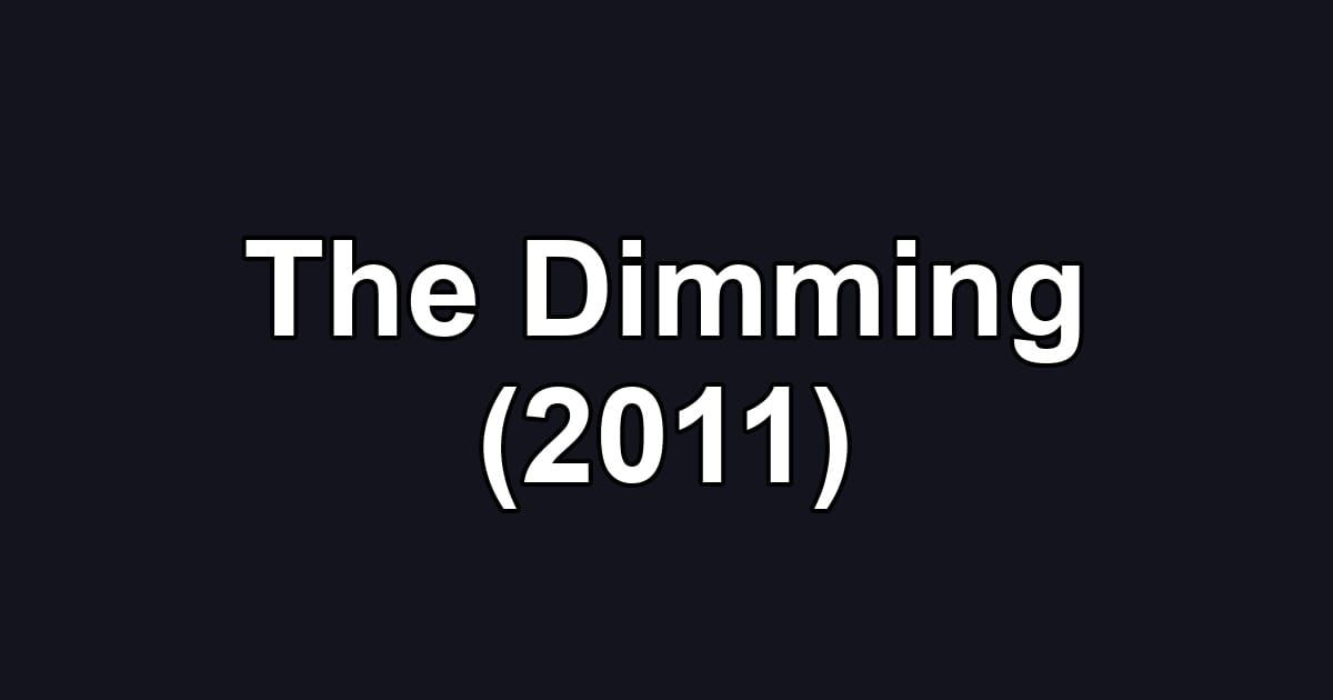The Dimming (2011)