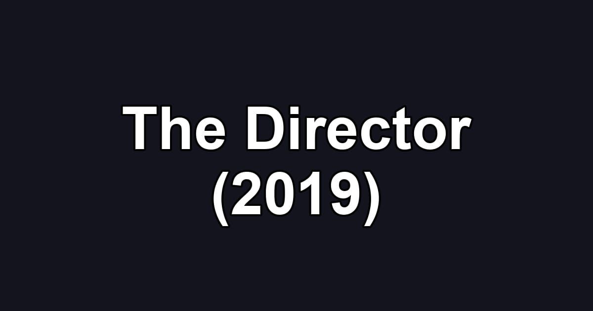 The Director (2019)