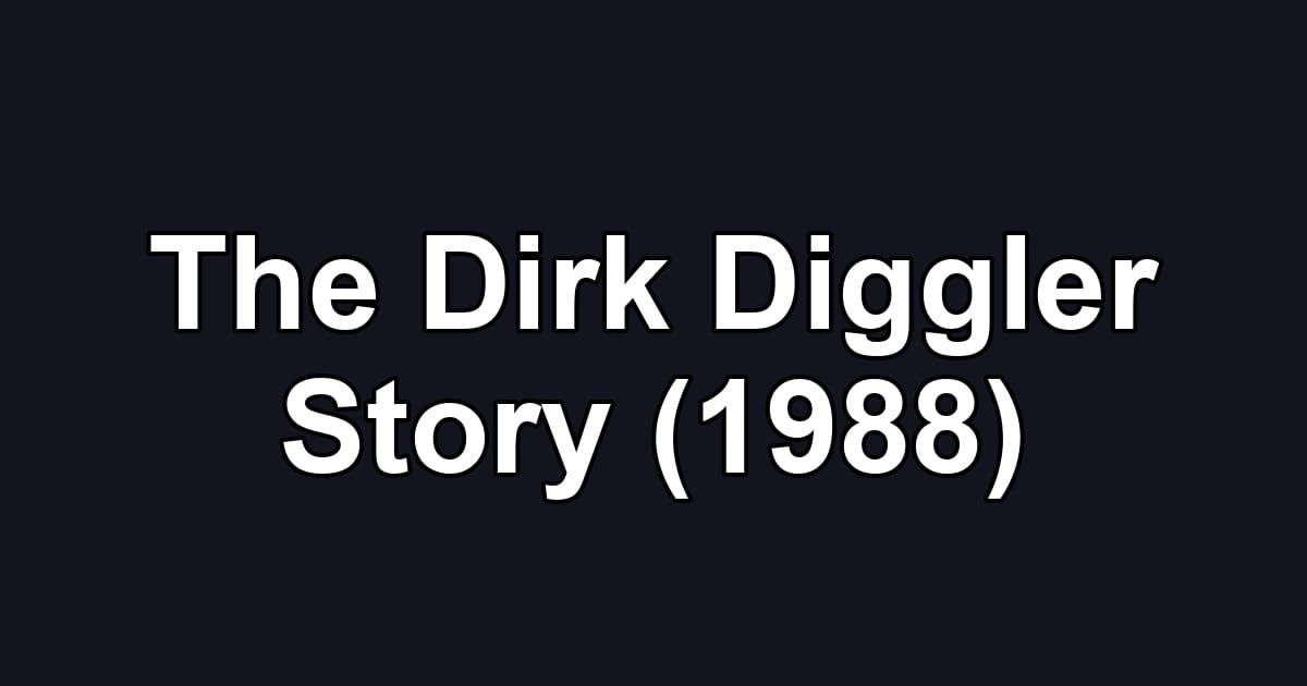 The Dirk Diggler Story (1988)