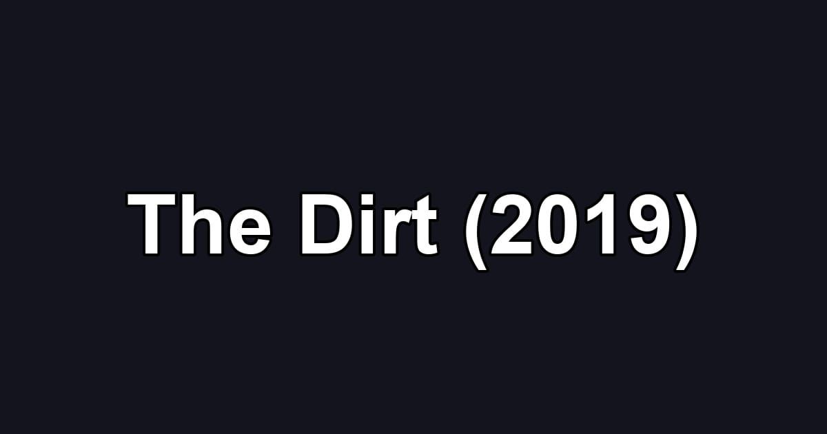 The Dirt (2019)