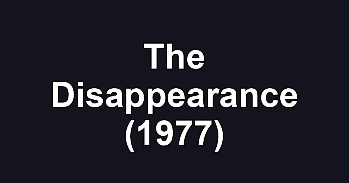 The Disappearance (1977)