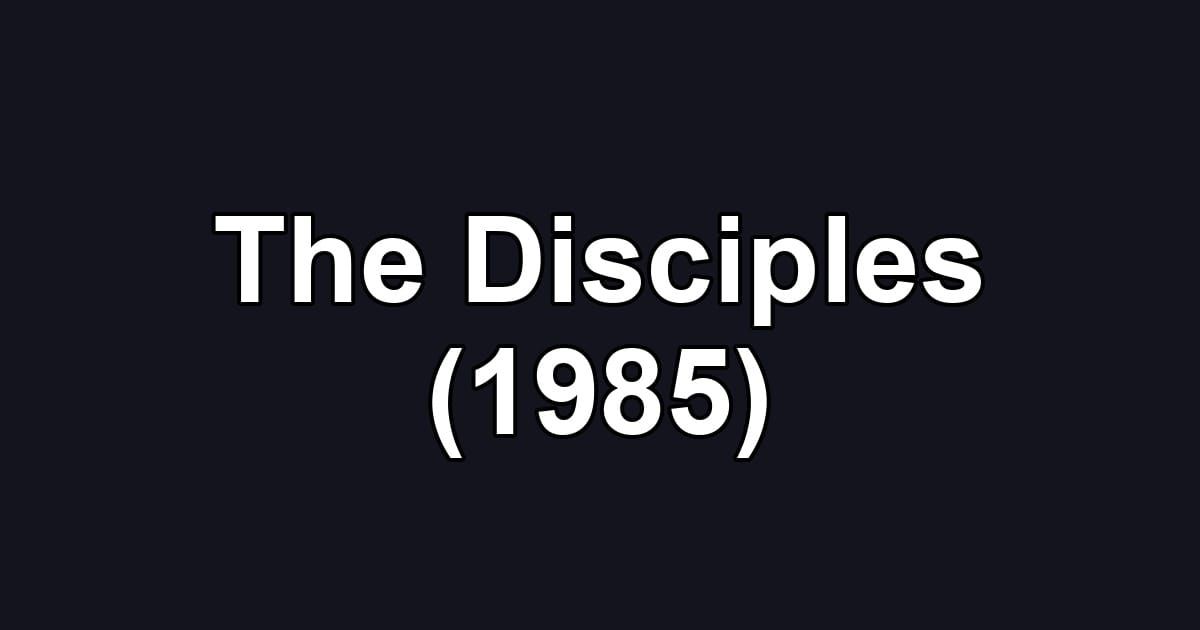 The Disciples (1985)