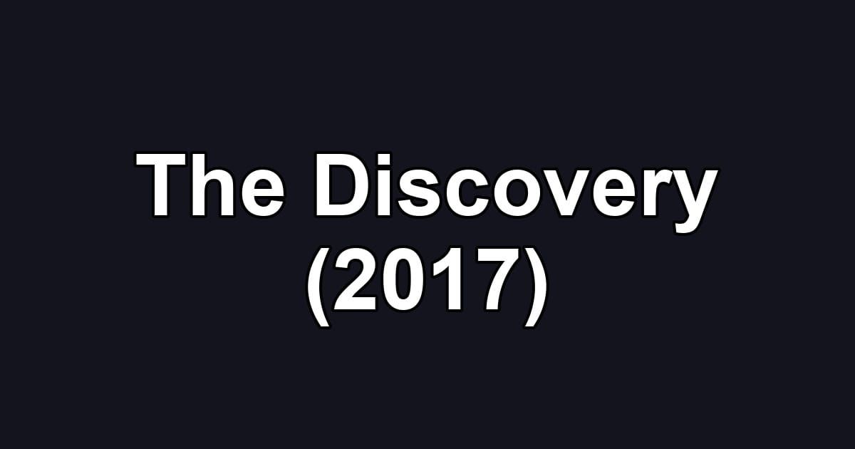The Discovery (2017)