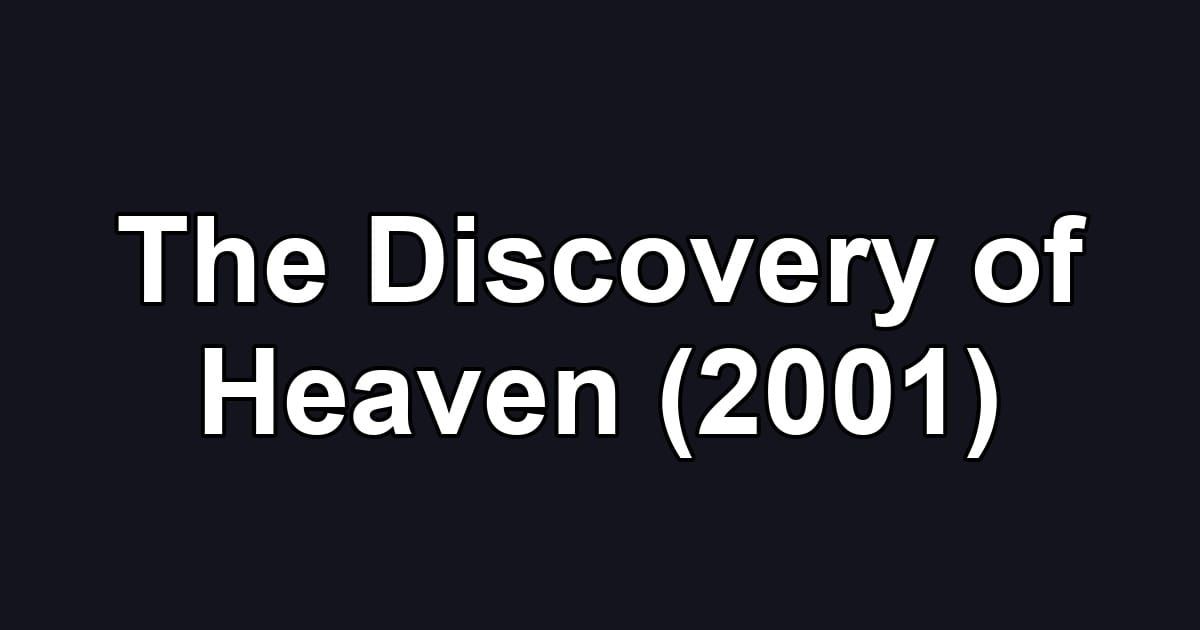 The Discovery of Heaven (2001)