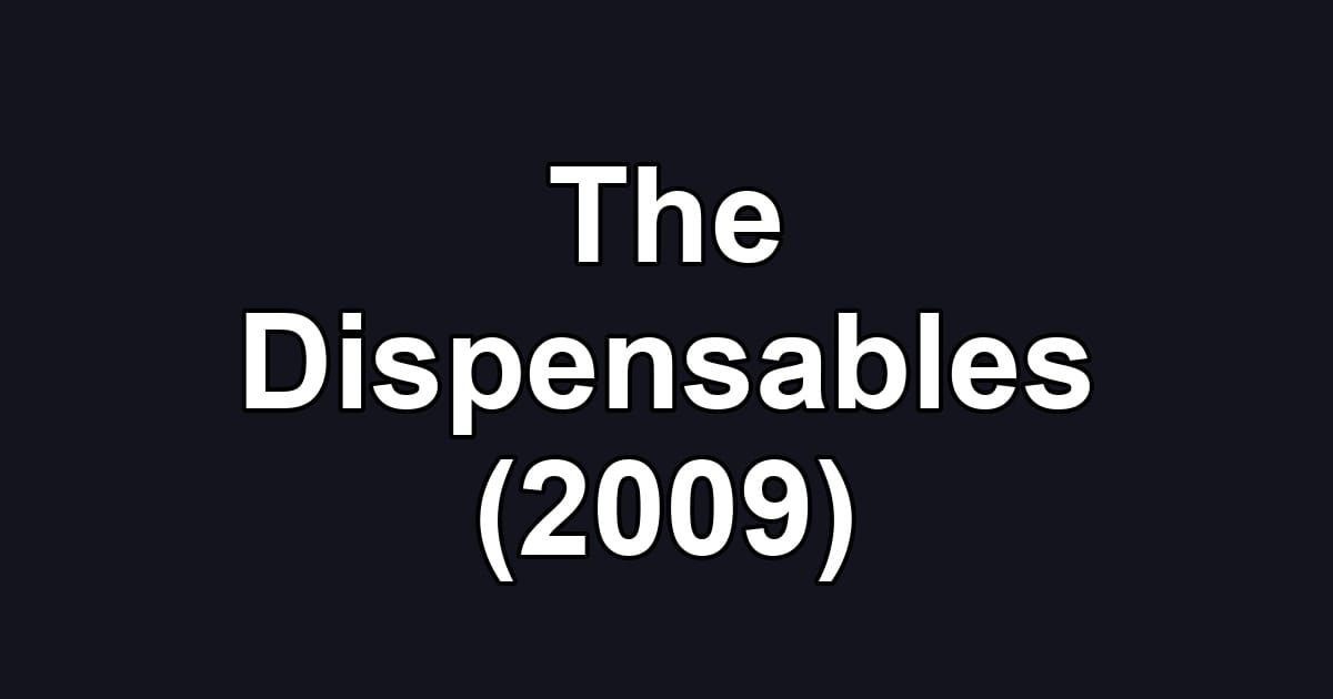 The Dispensables (2009)