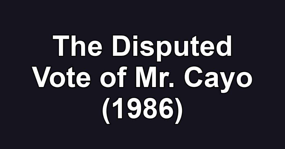 The Disputed Vote of Mr. Cayo (1986)