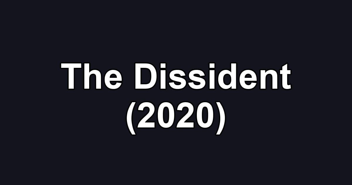 The Dissident (2020)