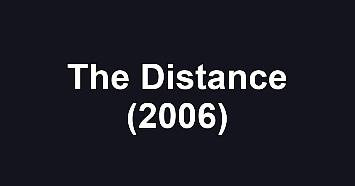 The Distance (2006)