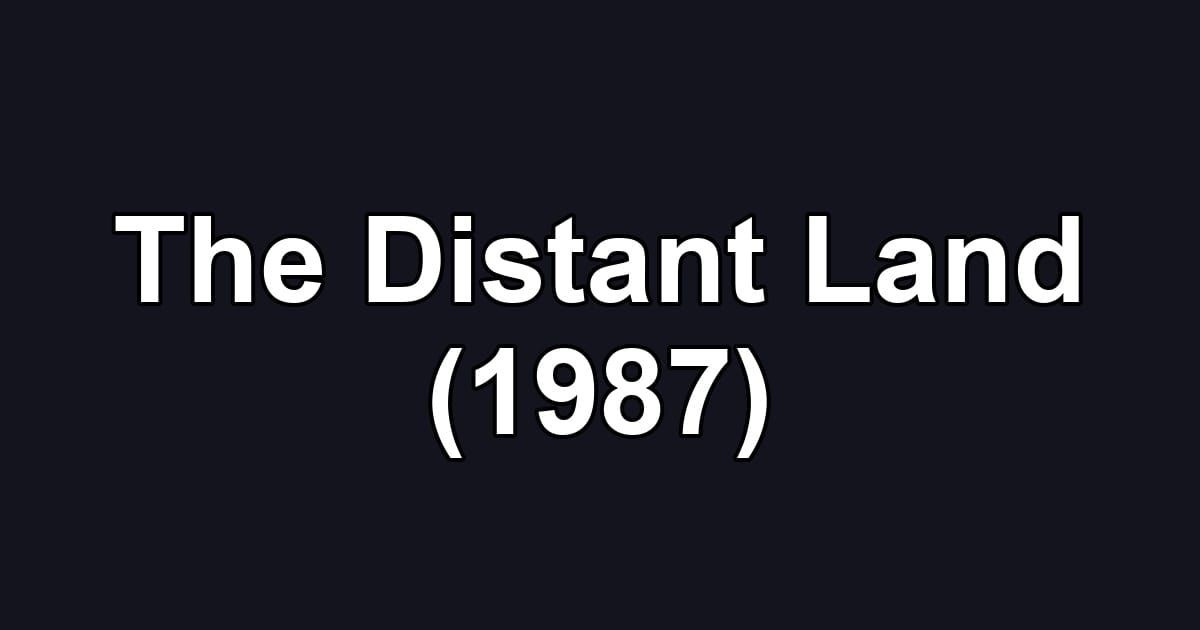 The Distant Land (1987)