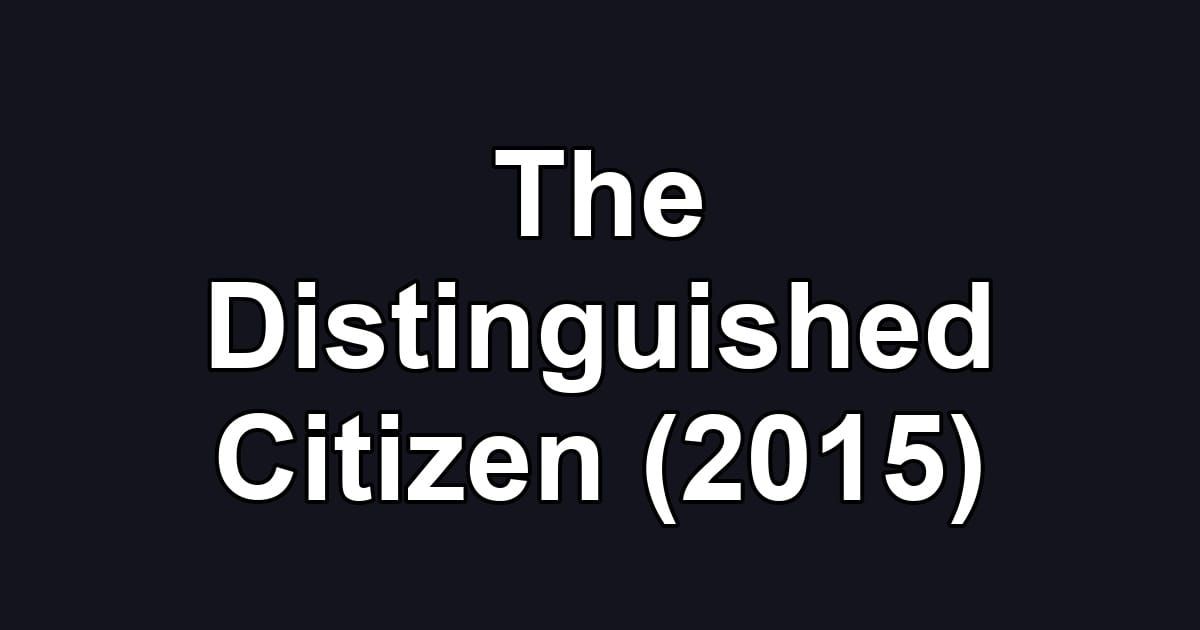 The Distinguished Citizen (2015)