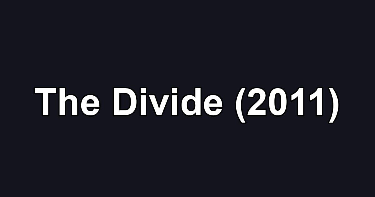 The Divide (2011)