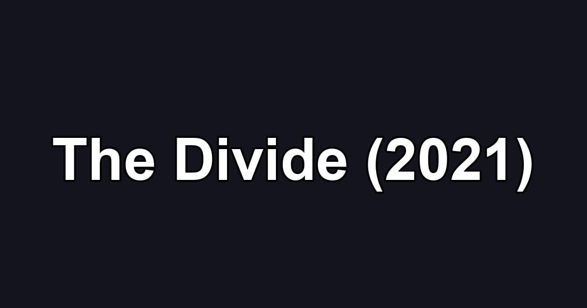 The Divide (2021)