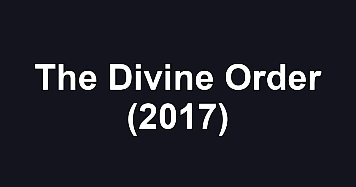The Divine Order (2017)