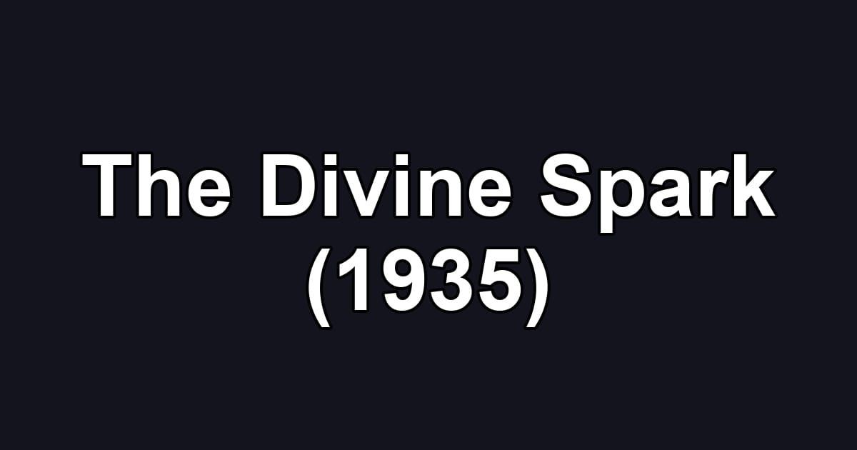 The Divine Spark (1935)