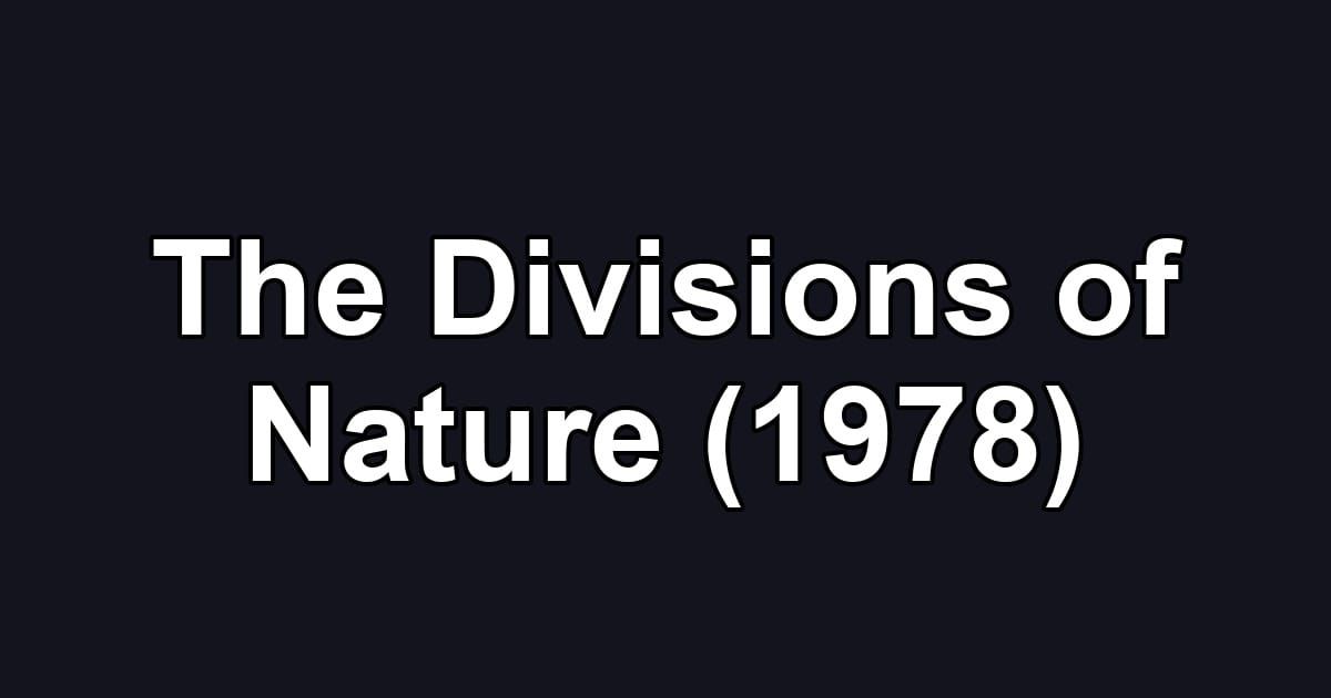 The Divisions of Nature (1978)