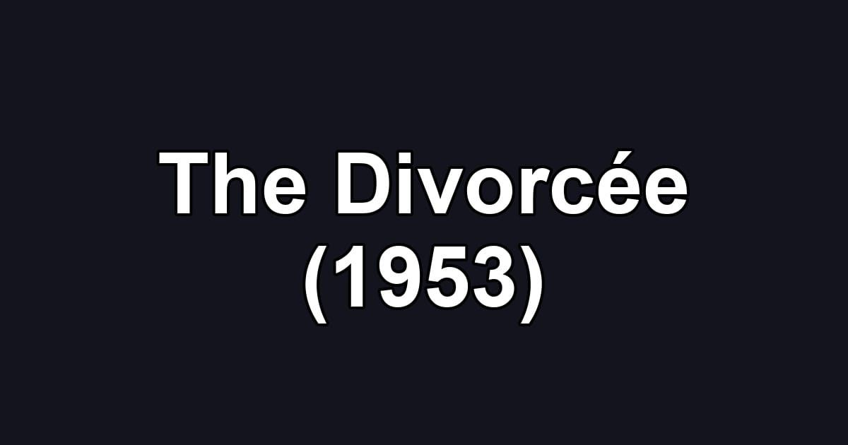 The Divorcée (1953)
