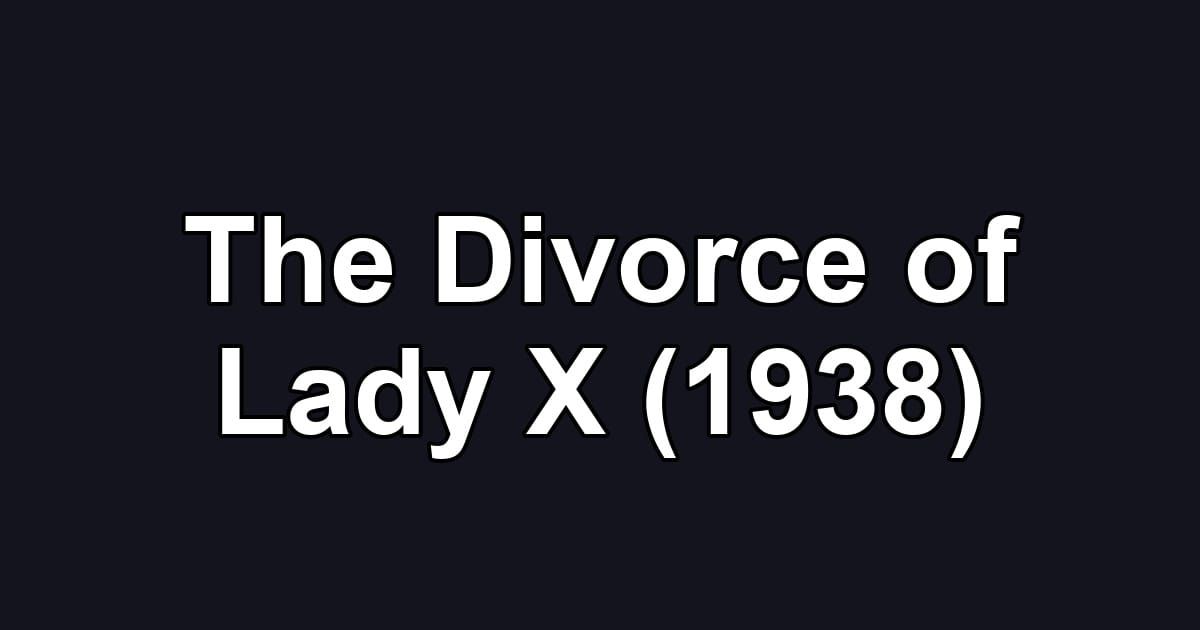The Divorce of Lady X (1938)