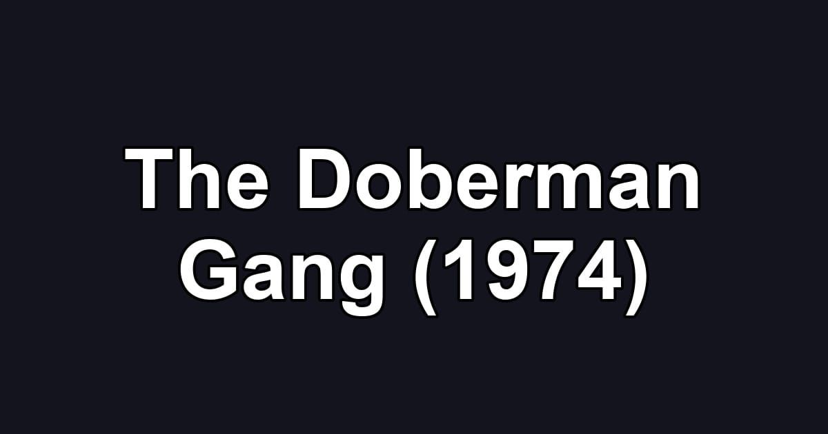 The Doberman Gang (1974)