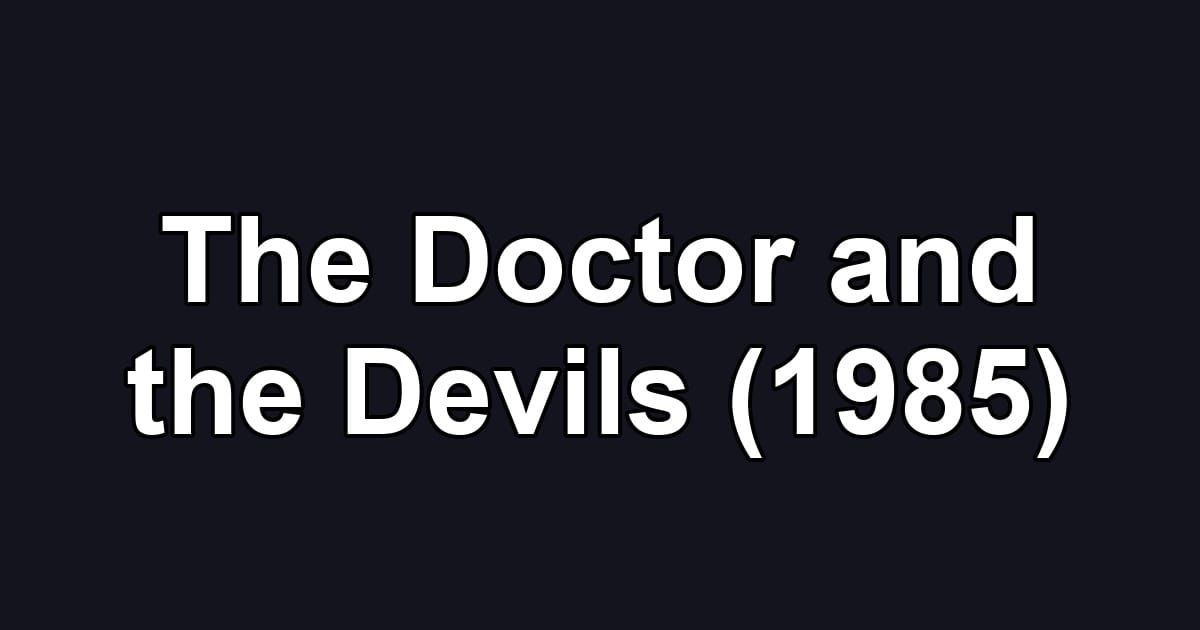 The Doctor and the Devils (1985)