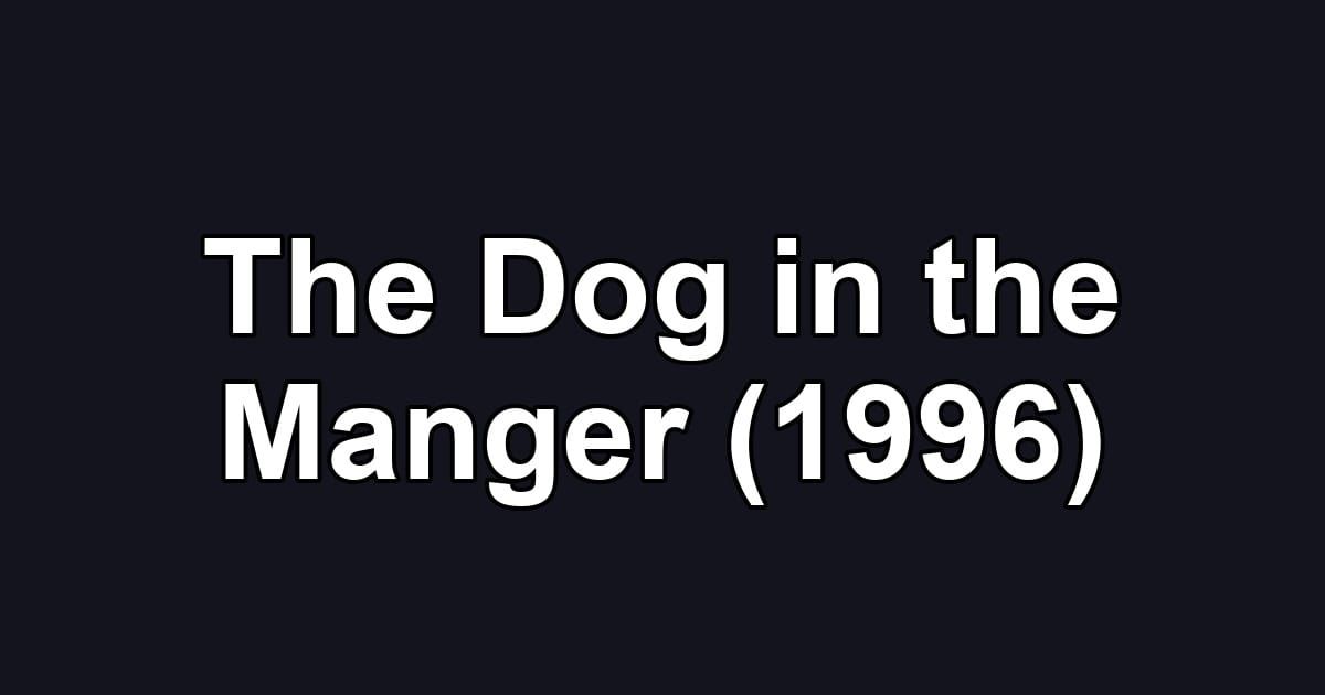 The Dog in the Manger (1996)