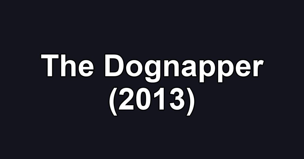 The Dognapper (2013)