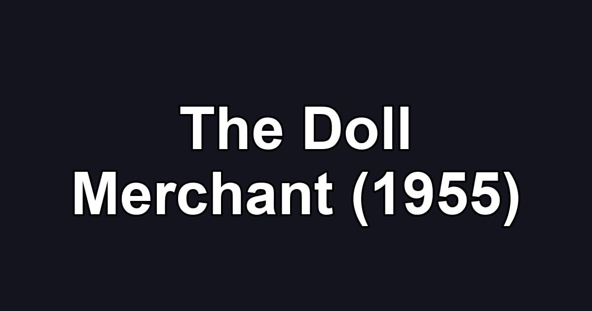 The Doll Merchant (1955)