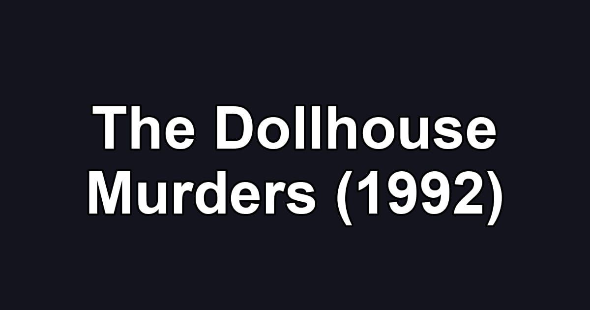 The Dollhouse Murders (1992)