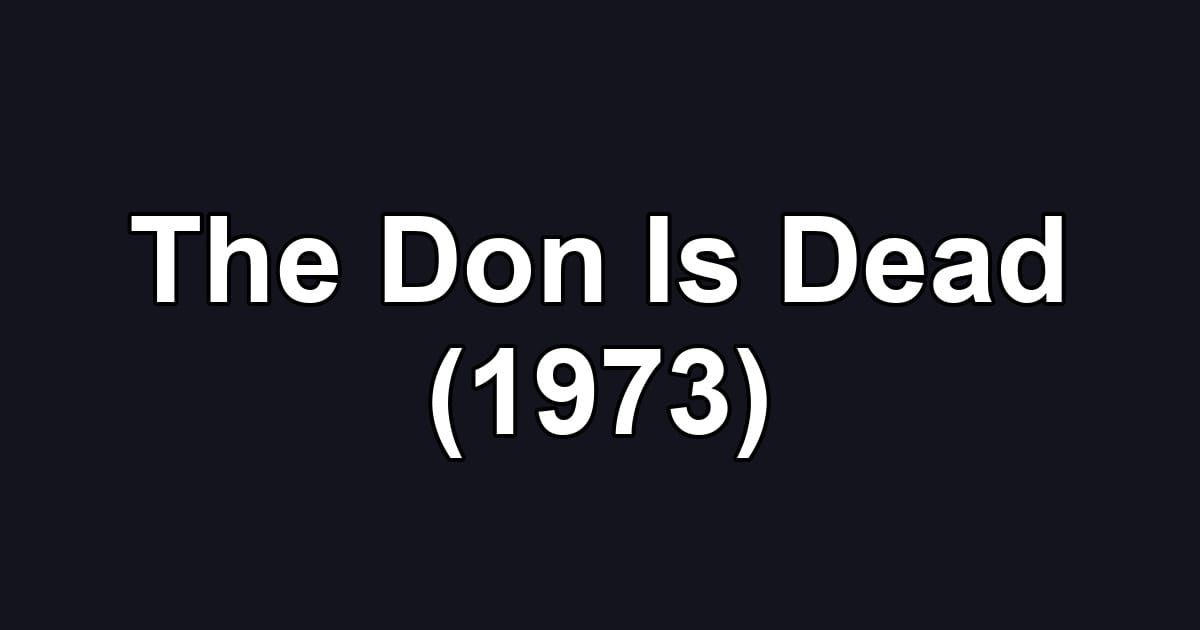 The Don Is Dead (1973)