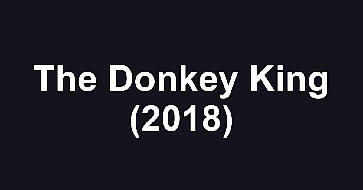 The Donkey King (2018)